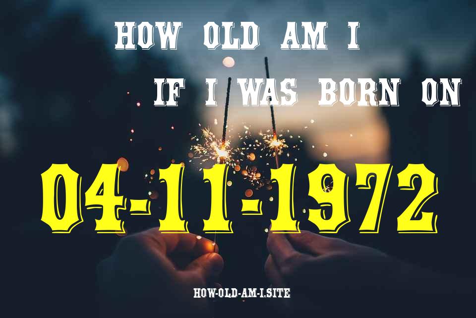 ᐈ Born On 04 November 1972 My Age in 2024? [100% ACCURATE Age Calculator!]