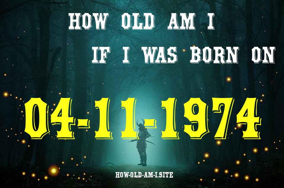 ᐈ Born On 04 November 1974 My Age in 2024? [100% ACCURATE Age Calculator!]