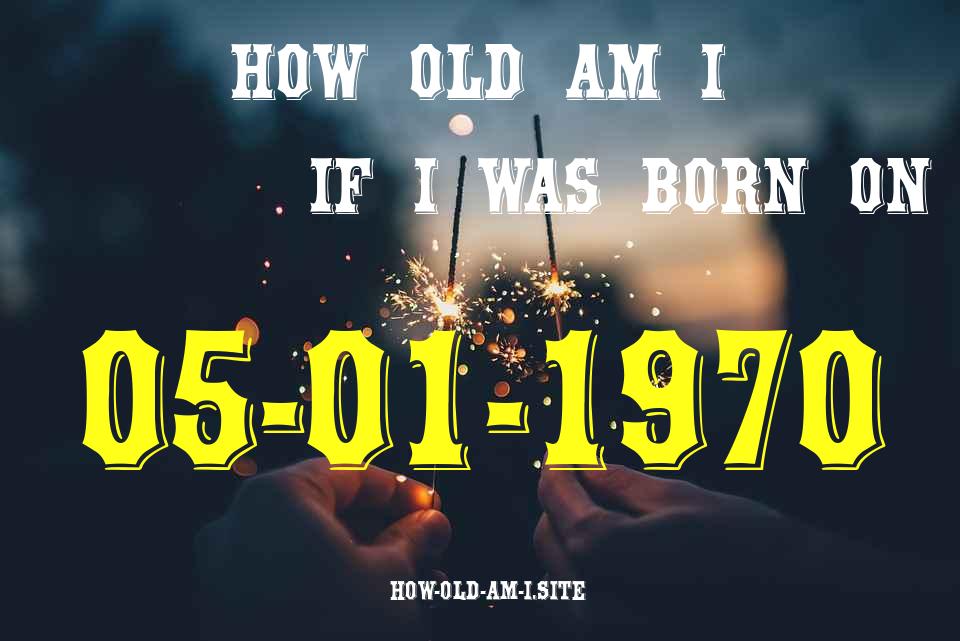 ᐈ Born On 05 January 1970 My Age in 2024? [100% ACCURATE Age Calculator!]