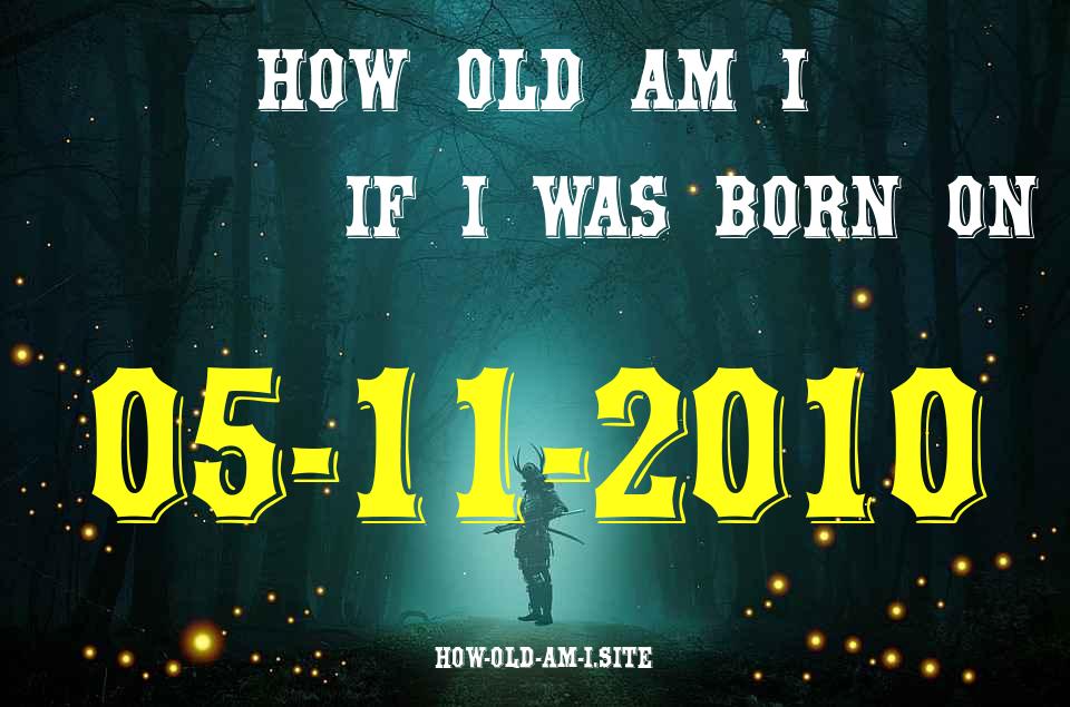 ᐈ Born On 05 November 2010 My Age in 2024? [100% ACCURATE Age Calculator!]
