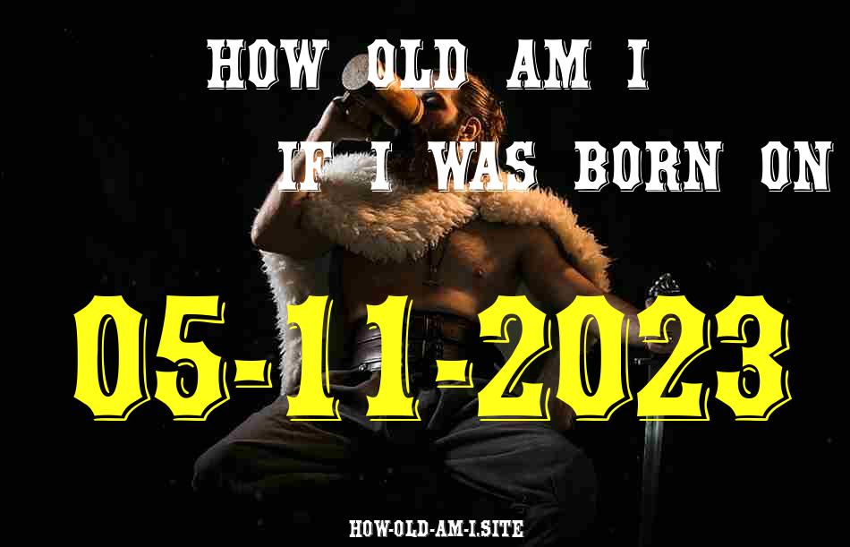 ᐈ Born On 05 November 2023 My Age in 2024? [100% ACCURATE Age Calculator!]