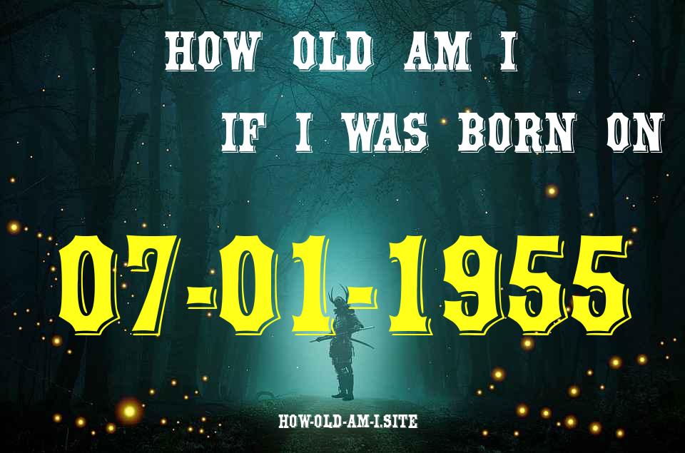 ᐈ Born On 07 January 1955 My Age in 2024? [100% ACCURATE Age Calculator!]