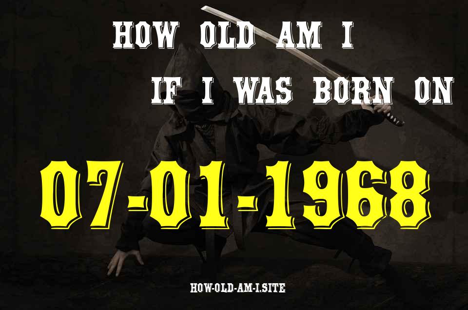 ᐈ Born On 07 January 1968 My Age in 2024? [100% ACCURATE Age Calculator!]