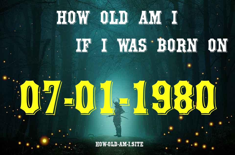 ᐈ Born On 07 January 1980 My Age in 2024? [100% ACCURATE Age Calculator!]