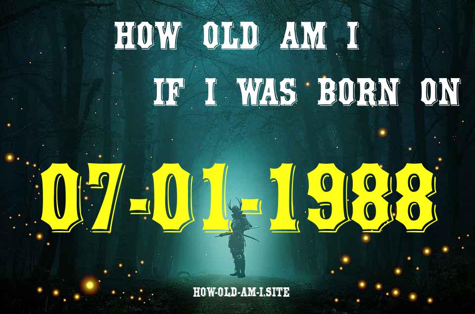 ᐈ Born On 07 January 1988 My Age in 2024? [100% ACCURATE Age Calculator!]