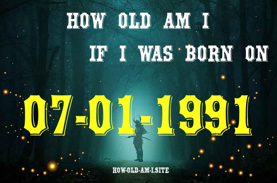 ᐈ Born On 07 January 1991 My Age in 2024? [100% ACCURATE Age Calculator!]