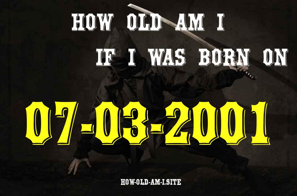 ᐈ Born On 07 March 2001 My Age in 2024? [100% ACCURATE Age Calculator!]