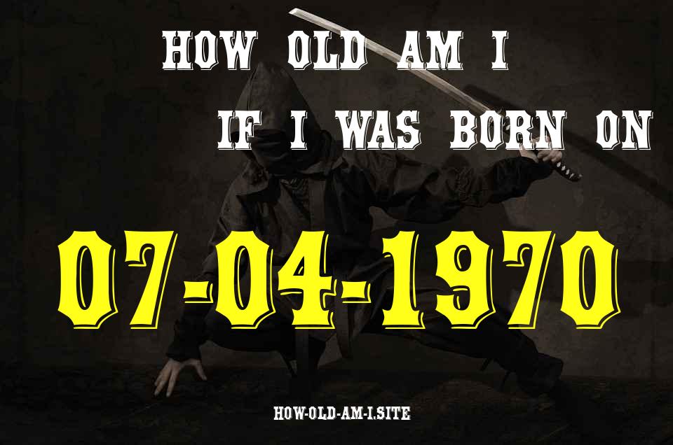 ᐈ Born On 07 April 1970 My Age in 2024? [100% ACCURATE Age Calculator!]
