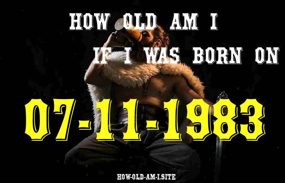 ᐈ Born On 07 November 1983 My Age in 2024? [100% ACCURATE Age Calculator!]