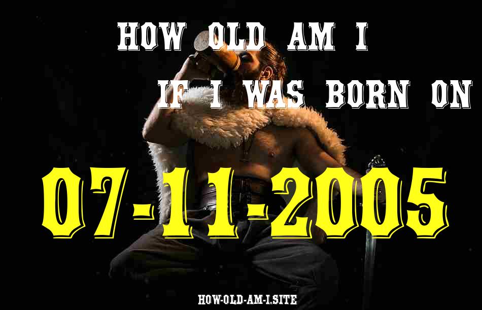 ᐈ Born On 07 November 2005 My Age in 2024? [100% ACCURATE Age Calculator!]