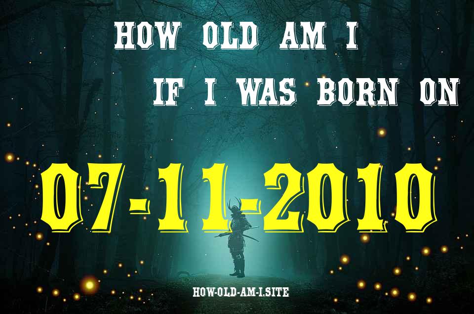 ᐈ Born On 07 November 2010 My Age in 2024? [100% ACCURATE Age Calculator!]