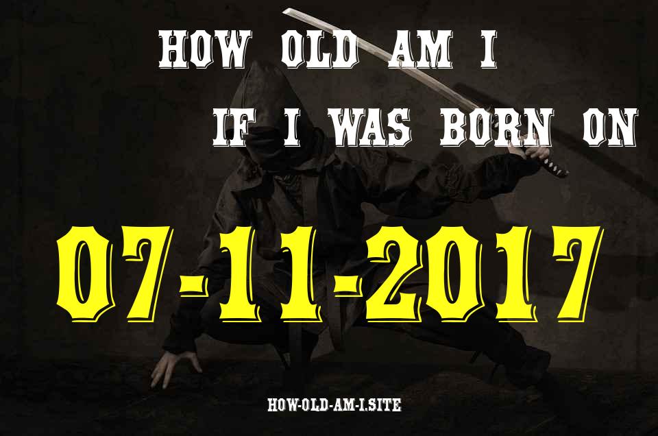 ᐈ Born On 07 November 2017 My Age in 2024? [100% ACCURATE Age Calculator!]