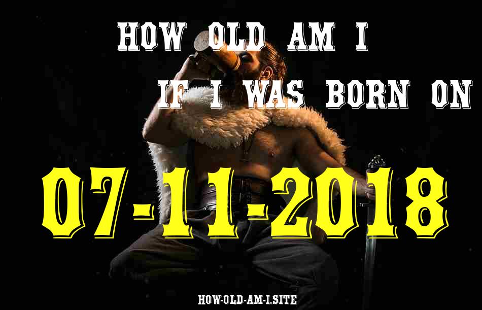ᐈ Born On 07 November 2018 My Age in 2024? [100% ACCURATE Age Calculator!]