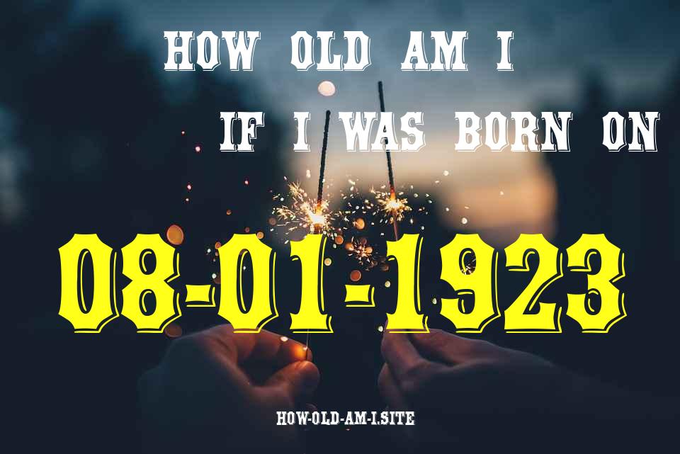 ᐈ Born On 08 January 1923 My Age in 2024? [100% ACCURATE Age Calculator!]