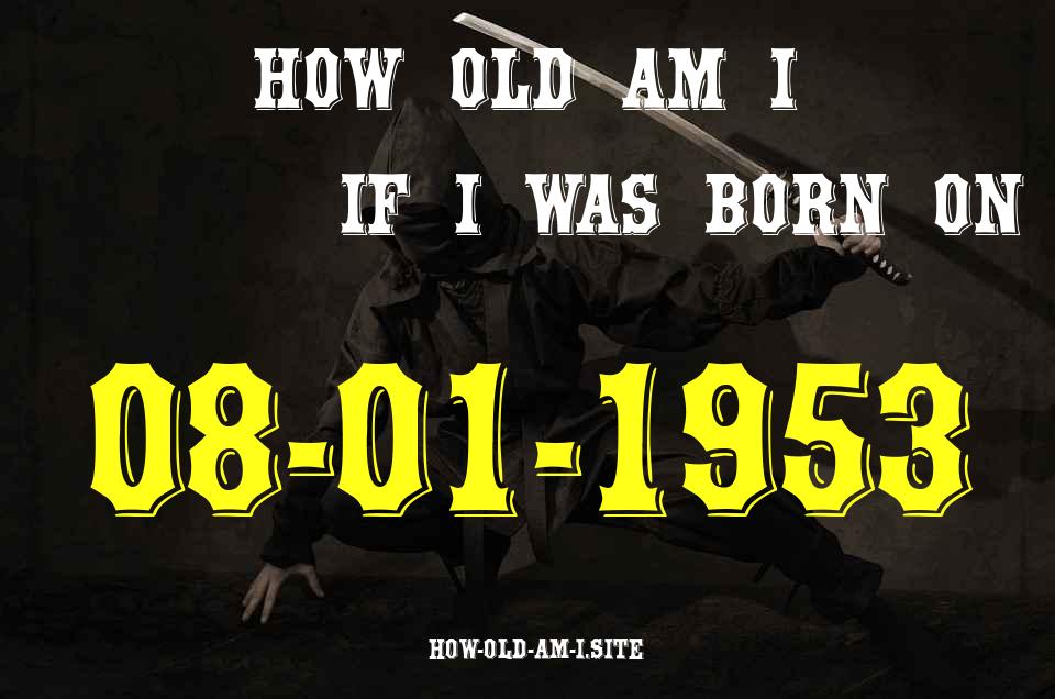 ᐈ Born On 08 January 1953 My Age in 2024? [100% ACCURATE Age Calculator!]