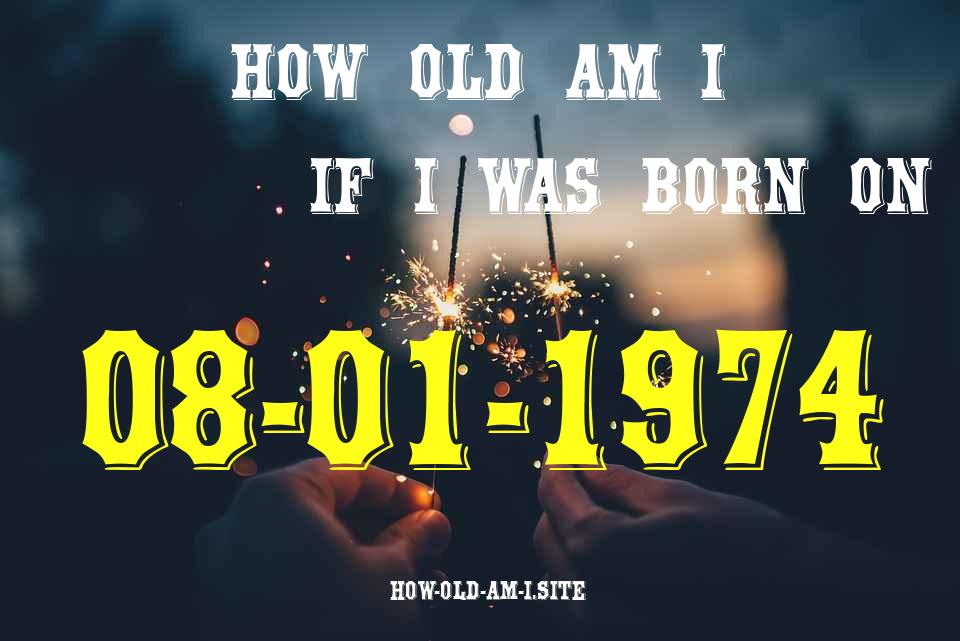 ᐈ Born On 08 January 1974 My Age in 2024? [100% ACCURATE Age Calculator!]