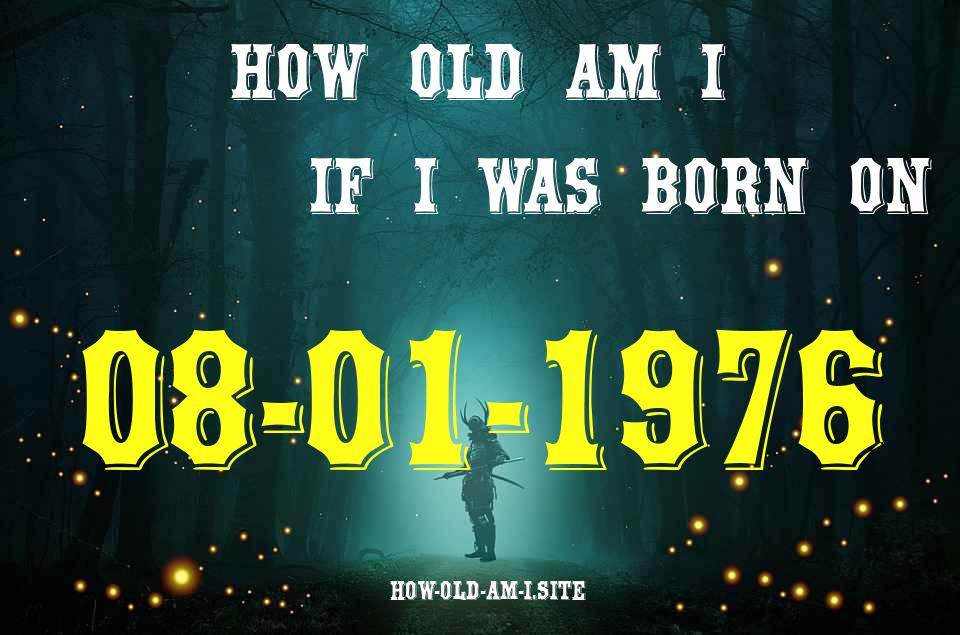 ᐈ Born On 08 January 1976 My Age in 2024? [100% ACCURATE Age Calculator!]