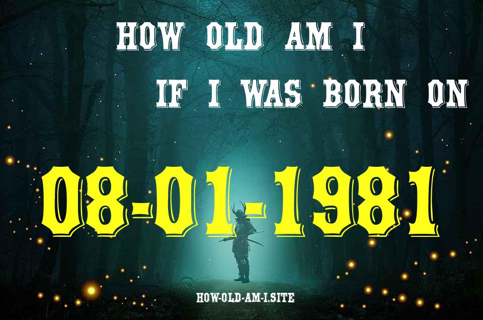 ᐈ Born On 08 January 1981 My Age in 2024? [100% ACCURATE Age Calculator!]