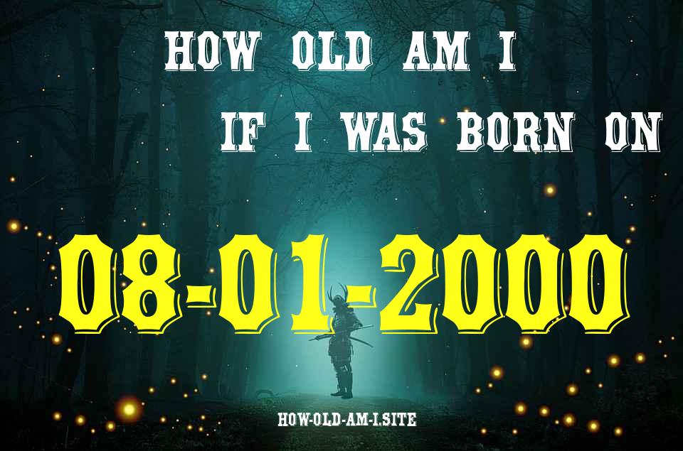 ᐈ Born On 08 January 2000 My Age in 2024? [100% ACCURATE Age Calculator!]