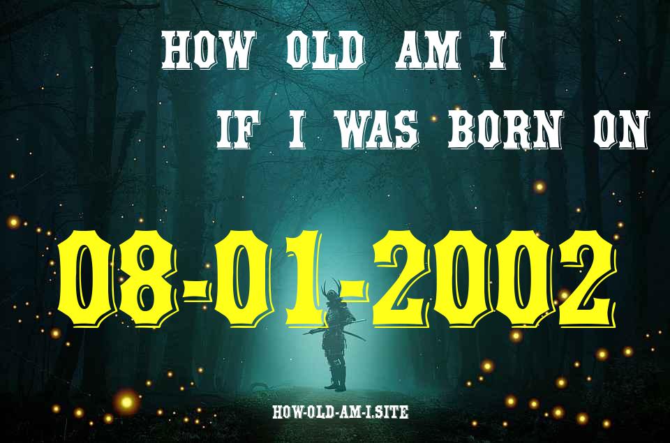 ᐈ Born On 08 January 2002 My Age in 2024? [100% ACCURATE Age Calculator!]