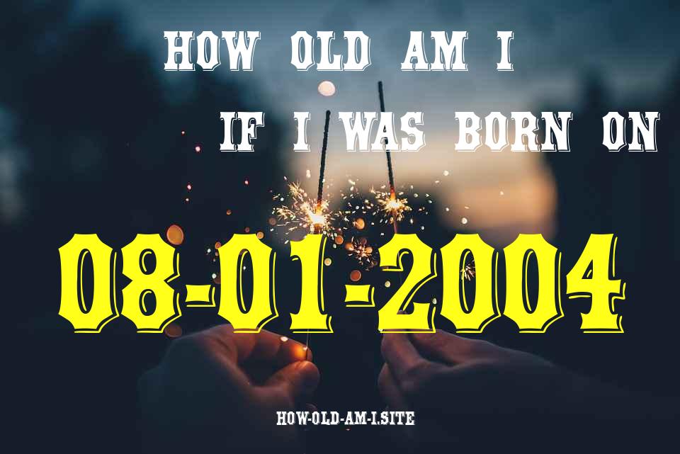 ᐈ Born On 08 January 2004 My Age in 2024? [100% ACCURATE Age Calculator!]
