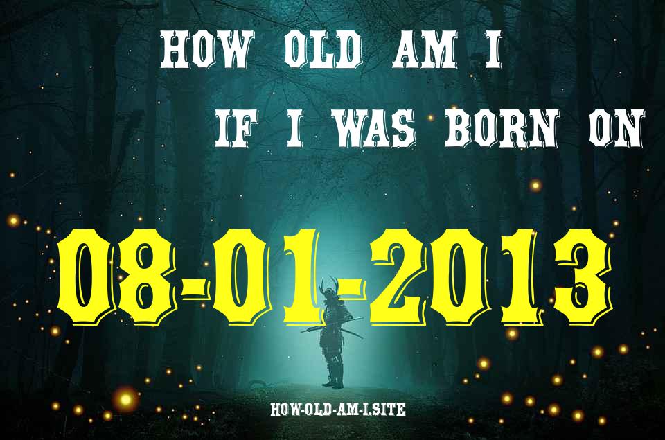 ᐈ Born On 08 January 2013 My Age in 2024? [100% ACCURATE Age Calculator!]