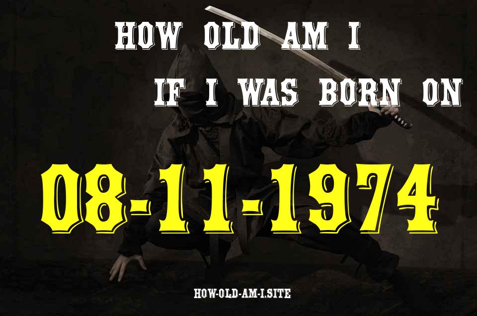 ᐈ Born On 08 November 1974 My Age in 2024? [100% ACCURATE Age Calculator!]