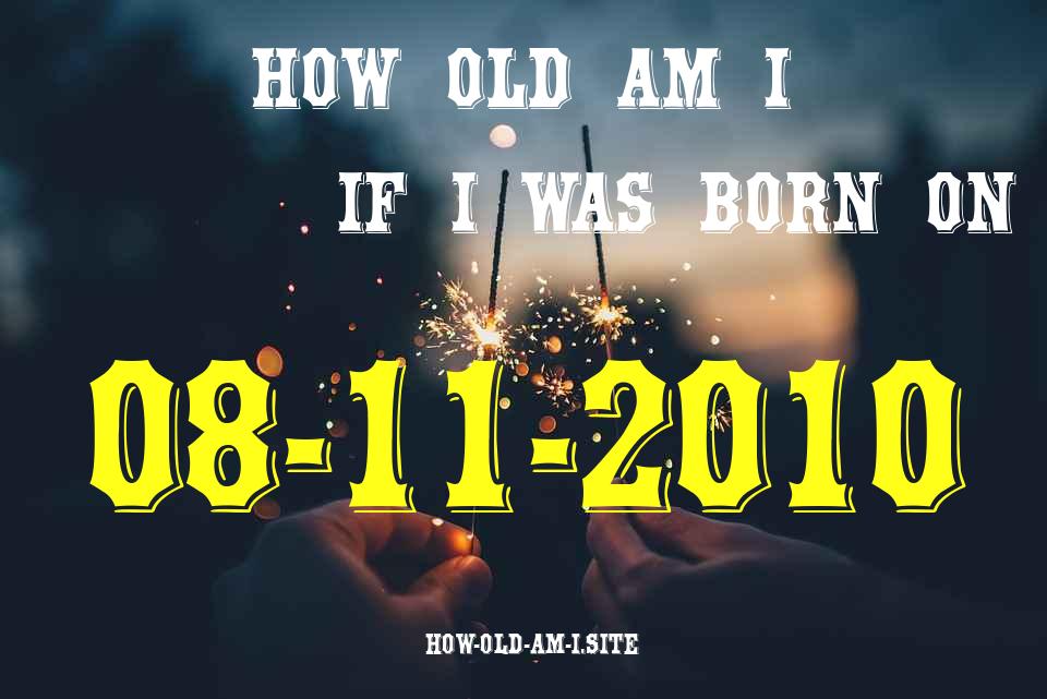 ᐈ Born On 08 November 2010 My Age in 2024? [100% ACCURATE Age Calculator!]