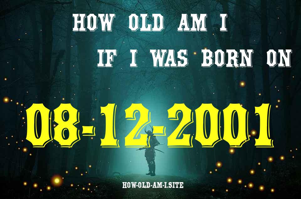 ᐈ Born On 08 December 2001 My Age in 2024? [100% ACCURATE Age Calculator!]