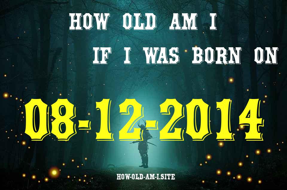 ᐈ Born On 08 December 2014 My Age in 2024? [100% ACCURATE Age Calculator!]