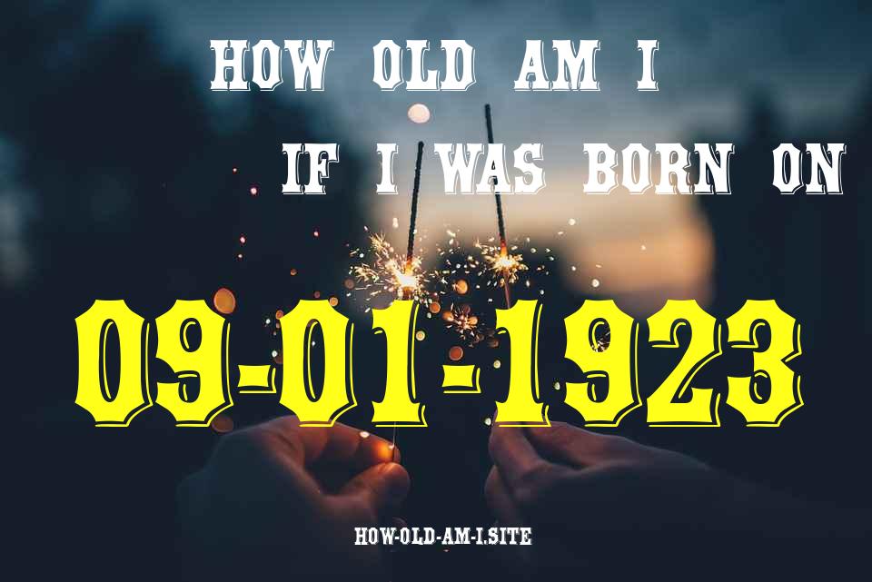 ᐈ Born On 09 January 1923 My Age in 2024? [100% ACCURATE Age Calculator!]