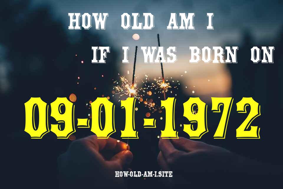 ᐈ Born On 09 January 1972 My Age in 2024? [100% ACCURATE Age Calculator!]