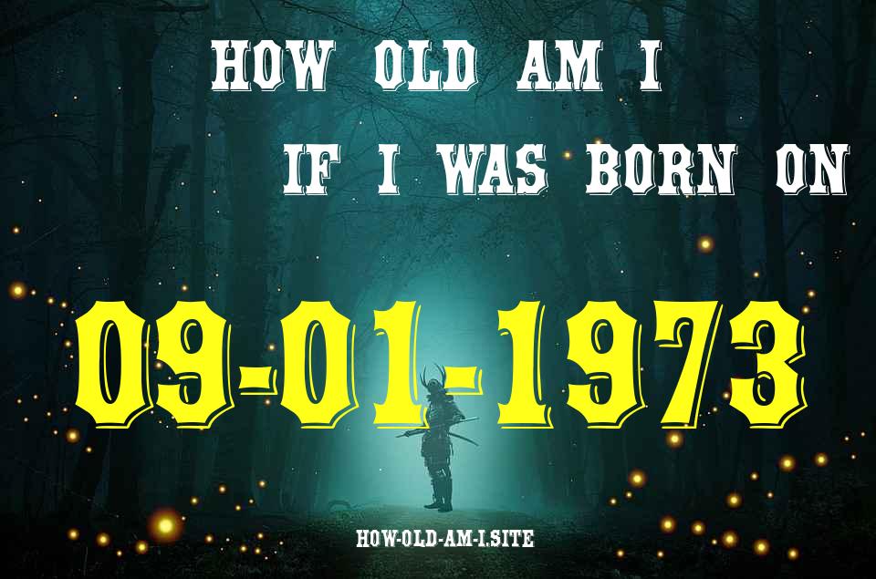 ᐈ Born On 09 January 1973 My Age in 2024? [100% ACCURATE Age Calculator!]