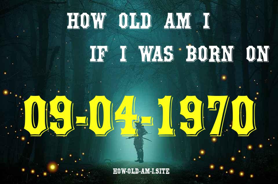 ᐈ Born On 09 April 1970 My Age in 2024? [100% ACCURATE Age Calculator!]