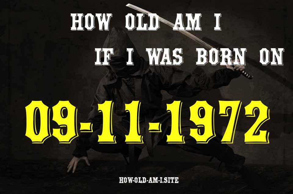 ᐈ Born On 09 November 1972 My Age in 2024? [100% ACCURATE Age Calculator!]