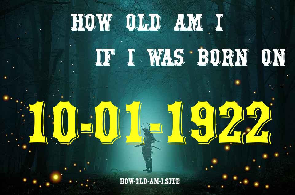 ᐈ Born On 10 January 1922 My Age in 2024? [100% ACCURATE Age Calculator!]