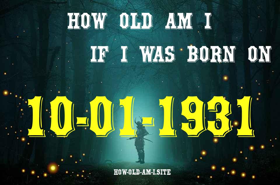 ᐈ Born On 10 January 1931 My Age in 2024? [100% ACCURATE Age Calculator!]