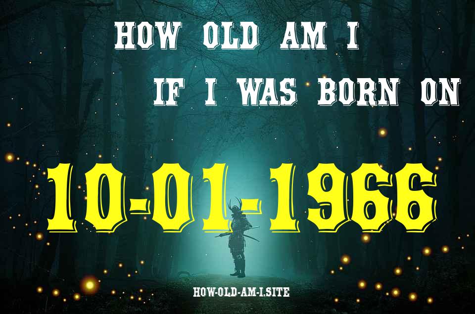 ᐈ Born On 10 January 1966 My Age in 2024? [100% ACCURATE Age Calculator!]