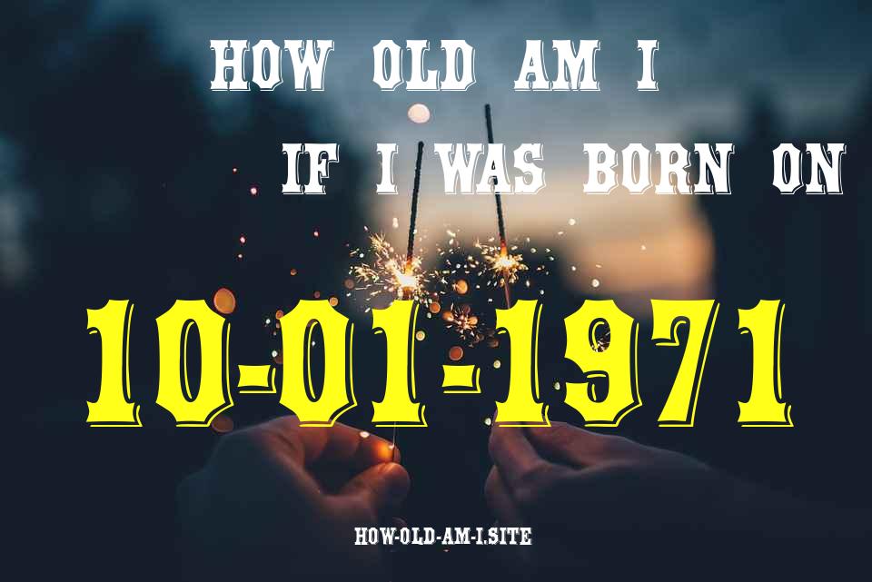 ᐈ Born On 10 January 1971 My Age in 2024? [100% ACCURATE Age Calculator!]