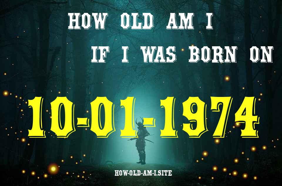 ᐈ Born On 10 January 1974 My Age in 2024? [100% ACCURATE Age Calculator!]