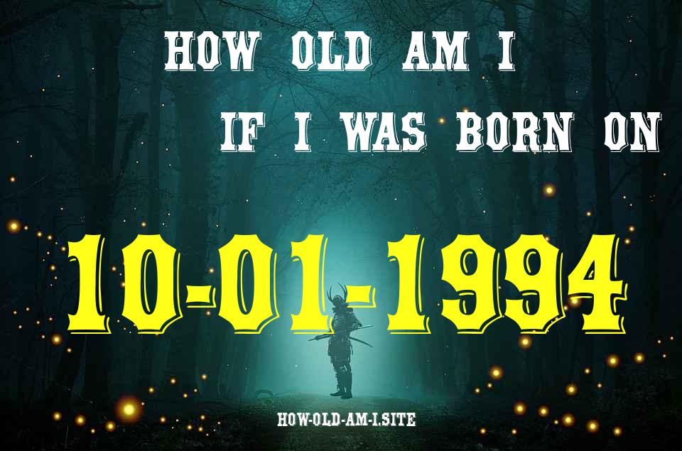 ᐈ Born On 10 January 1994 My Age in 2024? [100% ACCURATE Age Calculator!]
