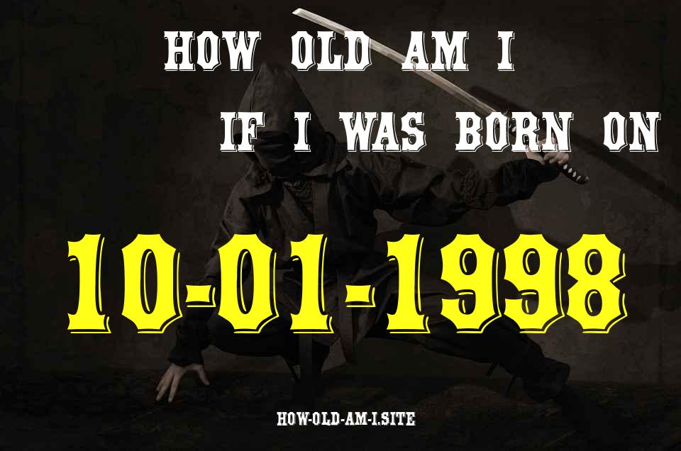 ᐈ Born On 10 January 1998 My Age in 2024? [100% ACCURATE Age Calculator!]