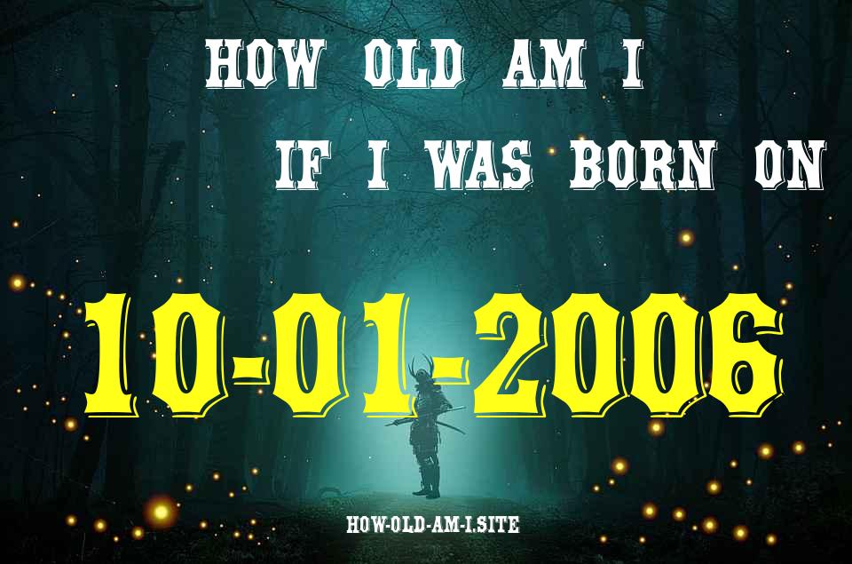 ᐈ Born On 10 January 2006 My Age in 2024? [100% ACCURATE Age Calculator!]
