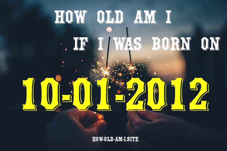 ᐈ Born On 10 January 2012 My Age in 2024? [100% ACCURATE Age Calculator!]