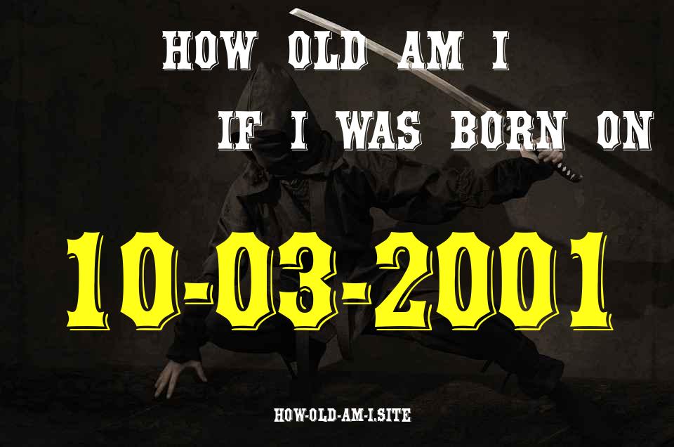 ᐈ Born On 10 March 2001 My Age in 2024? [100% ACCURATE Age Calculator!]