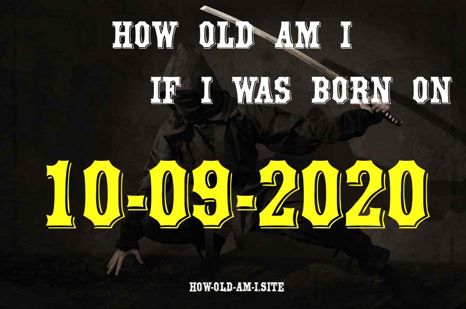 ᐈ Born On 10 September 2020 My Age in 2024? [100% ACCURATE Age Calculator!]