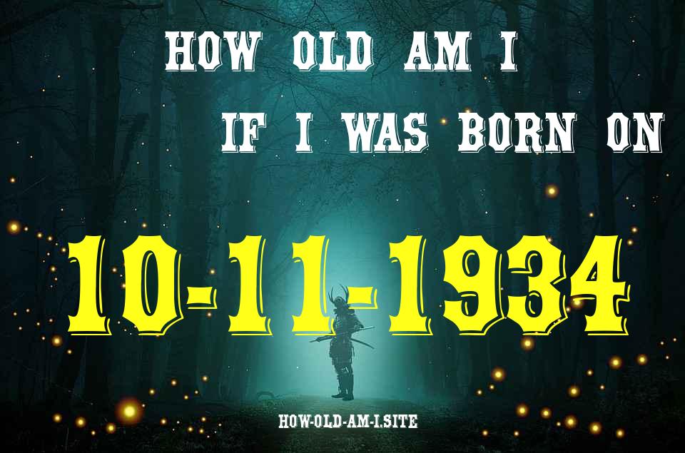 ᐈ Born On 10 November 1934 My Age in 2024? [100% ACCURATE Age Calculator!]