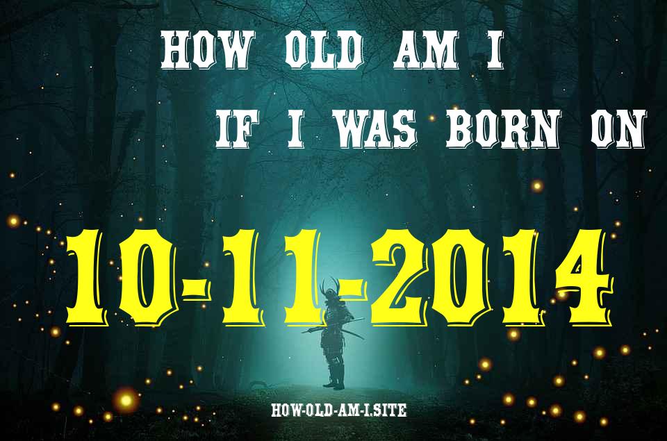 ᐈ Born On 10 November 2014 My Age in 2024? [100% ACCURATE Age Calculator!]