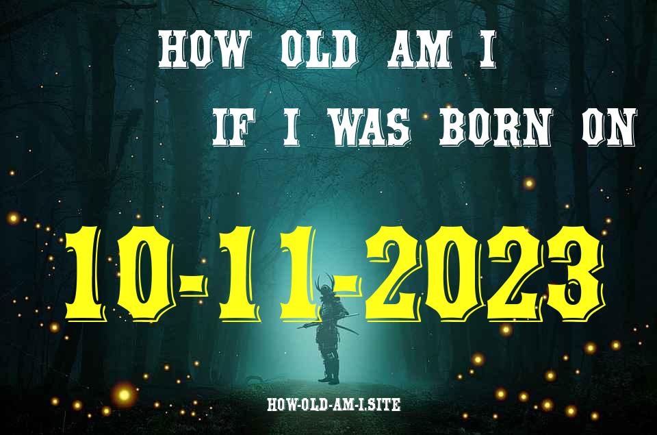 ᐈ Born On 10 November 2023 My Age in 2024? [100% ACCURATE Age Calculator!]