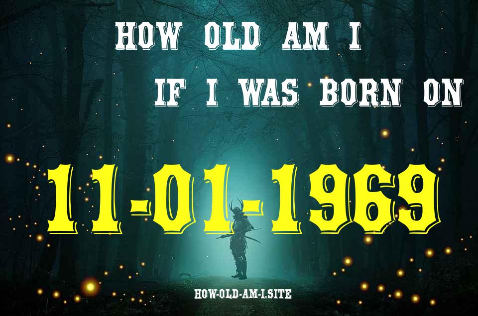 ᐈ Born On 11 January 1969 My Age in 2024? [100% ACCURATE Age Calculator!]